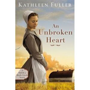 An Unbroken Heart -- Kathleen Fuller